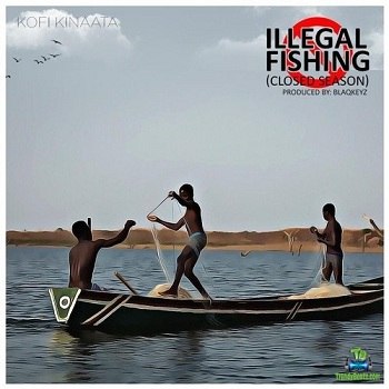 Kofi Kinaata - Illegal Fishing (Closed Season)