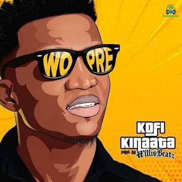 Kofi Kinaata - Wo Pre