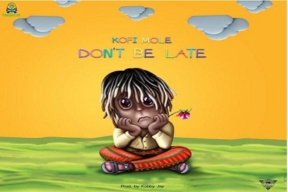 Kofi Mole - Don't Be Late