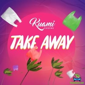 Kuami Eugene - Take Away