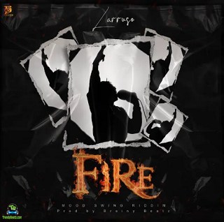 Larruso - Fire (Mood Swing Riddim)