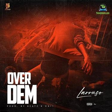 Larruso - Over Dem