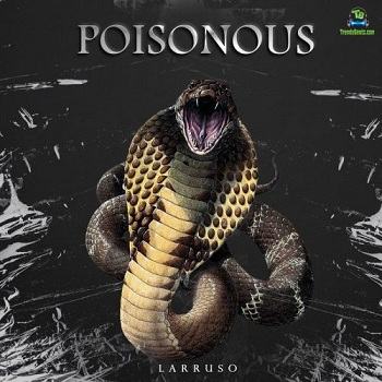 Larruso - Poisonous