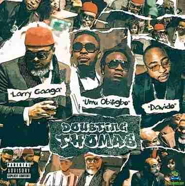 Larry Gaaga - Doubting Thomas ft Davido, Umu Obiligbo