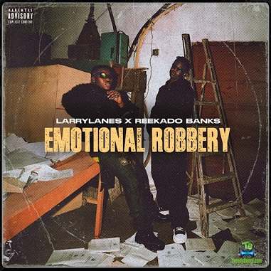 Larrylanes - Emotional Robbery ft Reekado Banks