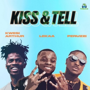 Lekaa - Kiss & Tell "Insta blogs" ft Peruzzi & Kwesi Arthur