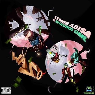 Lemon Adisa - Wazo (Waso) ft Bhadboi OML