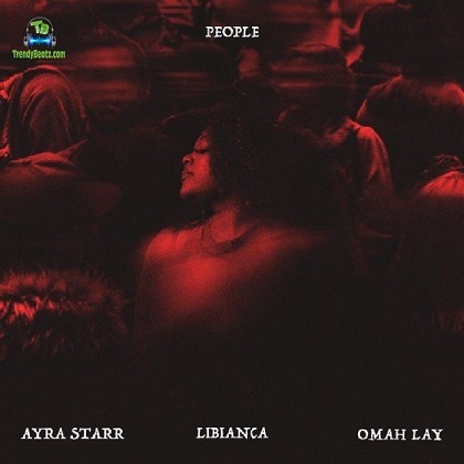 Libianca - People (Remix) ft Omah Lay, Ayra Starr