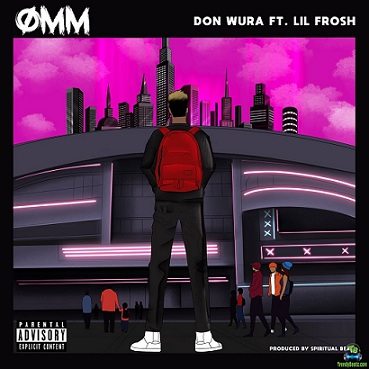 Lil Frosh - One Man Mopol (OMM) ft Don Wura