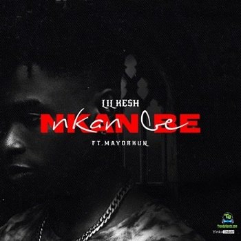 Lil Kesh - Nkan Be ft Mayorkun