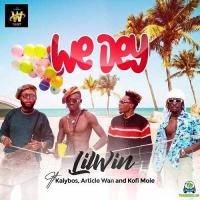 Lil Win - We Dey ft Kofi Mole, Article Wan, Kalybos