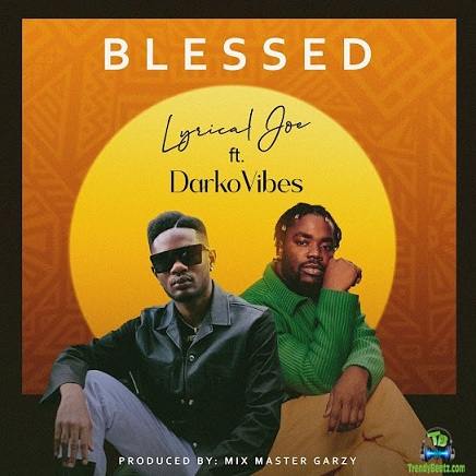 Lyrical Joe - Blessed ft Darkovibes