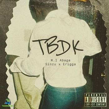 MI Abaga - TBDK (This Beat Dey Knock) ft Sinzu, Erigga