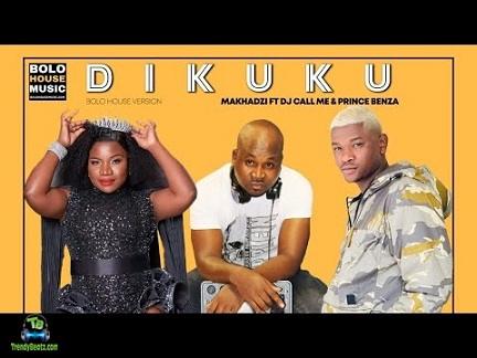 Makhadzi - Dikuku ft DJ Call Me, Prince Benza