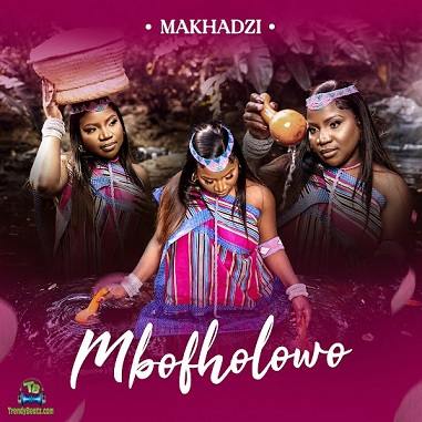 Download Makhadzi Mbofholowo Album mp3