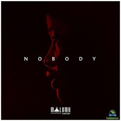Malome Vector - Nobody