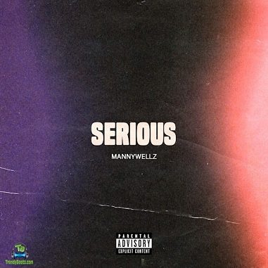 Mannywellz - Serious
