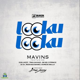 Mavin Records - Looku Looku ft Don Jazzy, Tiwa Savage, Dr Sid, D'Prince, Di'Ja, Reekado Banks, Koredo Bello