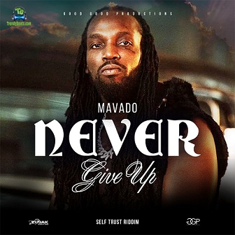 Mavado - Never Give Up