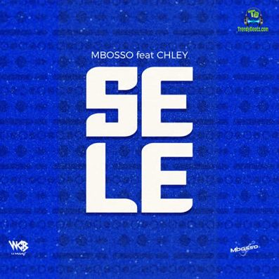 Mbosso - Sele ft Chley