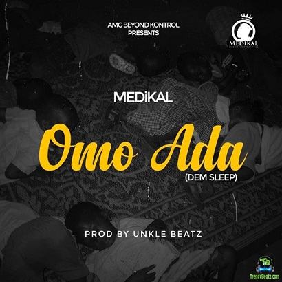 Medikal - Omo Ada (Dem Sleep)