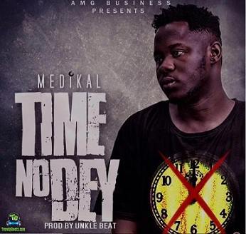 Medikal - Time No Dey