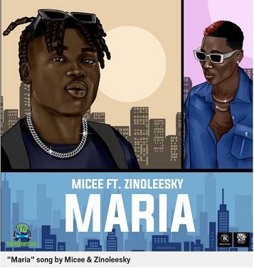 Micee - Maria ft Zinoleesky
