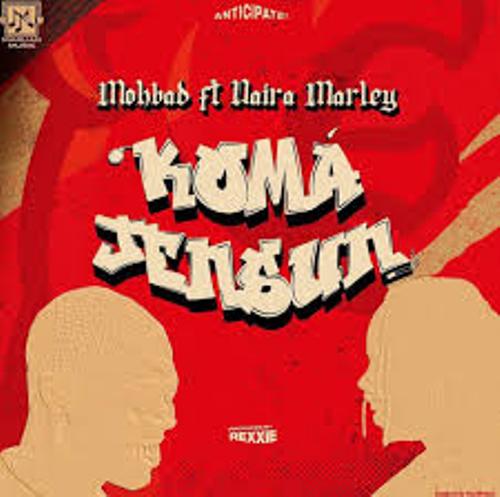 Mohbad - Koma Jensuna ft Naira Marley