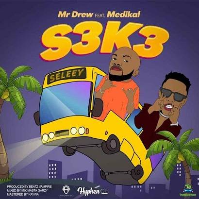 Mr Drew - S3k3 ft Medikal