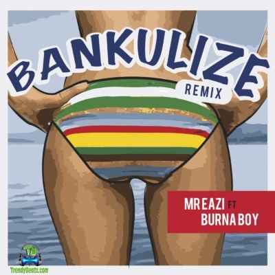 Mr Eazi - Bankulize (Remix) ft Burna Boy