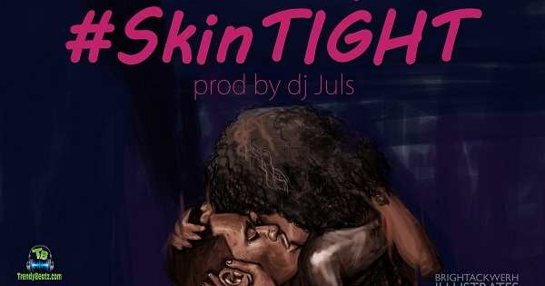 Mr Eazi - Skintight ft Efya