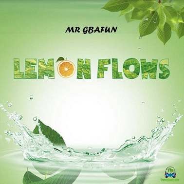 Mr Gbafun - Lemon Flows