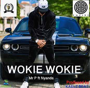 Mr P - Wokie Wokie ft Nyanda