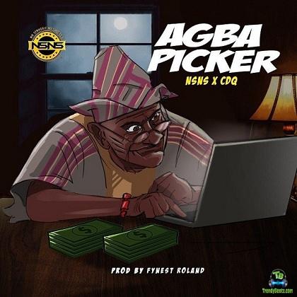 CDQ - Agba Picker ft NSNS