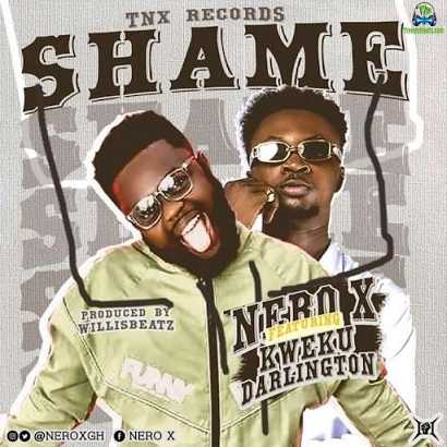Nero X - Shame ft Kweku Darlington