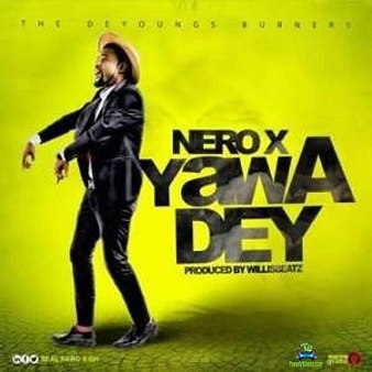 Nero X - Yawa Dey