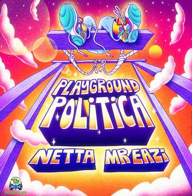 Netta - Playground Politica (Playground Political) ft Mr Eazi