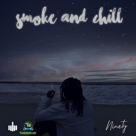 Ninety - Smoke And Chill
