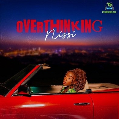 Nissi - Overthinking