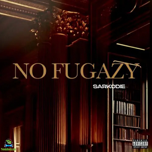 Sarkodie - No Fugazy (Drip 101)