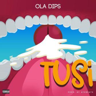 Ola Dips - Tusi