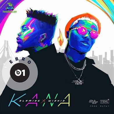 Olamide - Kana ft Wizkid