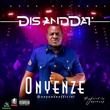 Onyenze - Dis And Dat
