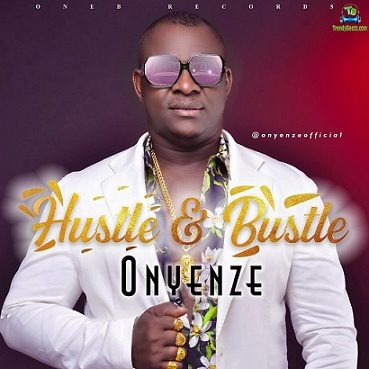 Onyenze - Hustle And Bustle
