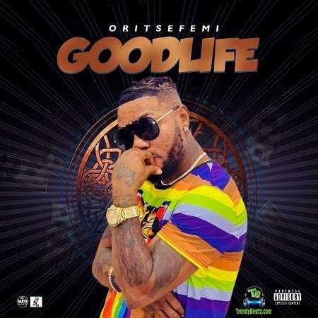 Oritse Femi - Good Life