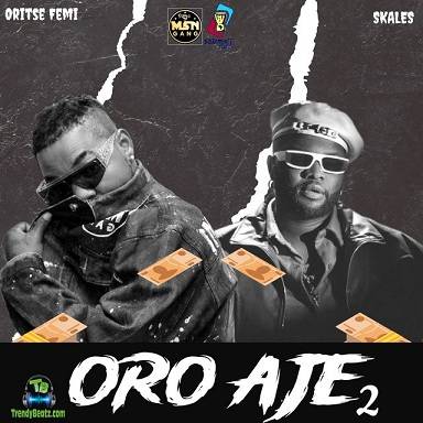 Oritse Femi - Oro Aje 2 ft Skales