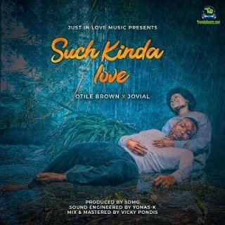 Otile Brown - Such Kinda Love ft Jovial