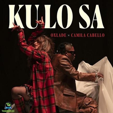 Oxlade - Ku Lo Sa (Remix) ft Camila Cabello
