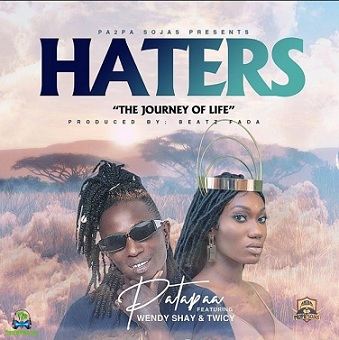 Patapaa - Haters ft Wendy Shay, Twicy