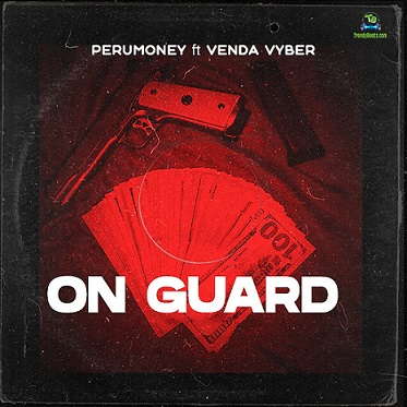 Peru Money - On Guard ft Venda Vyber